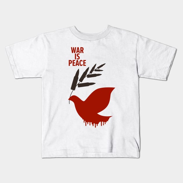 War Is Peace: A George Orwell Tribute - Thought-Provoking Artwork for a World in Turmoil Kids T-Shirt by Boogosh